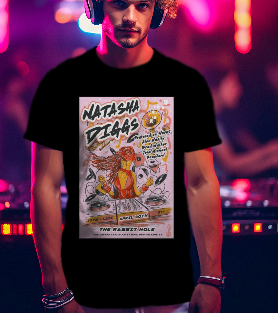 Natasha Diggs New Orleans April 30th Live At The Rabbit Hole Featuring Alex Wasily Brad Walker T-Shirt