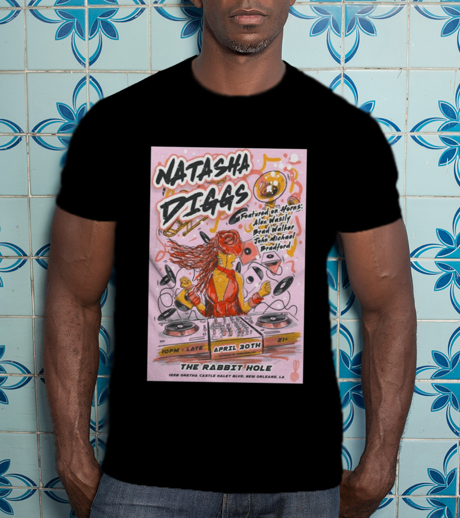 Natasha Diggs New Orleans April 30th Live At The Rabbit Hole Featuring Alex Wasily Brad Walker T-Shirt