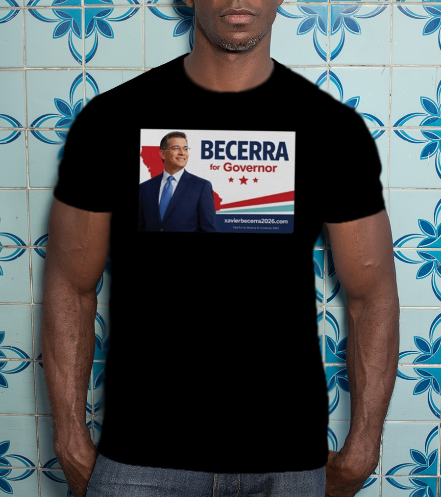 Becerra For Governor 2026 California Campaign Xavier Becerra T-Shirt