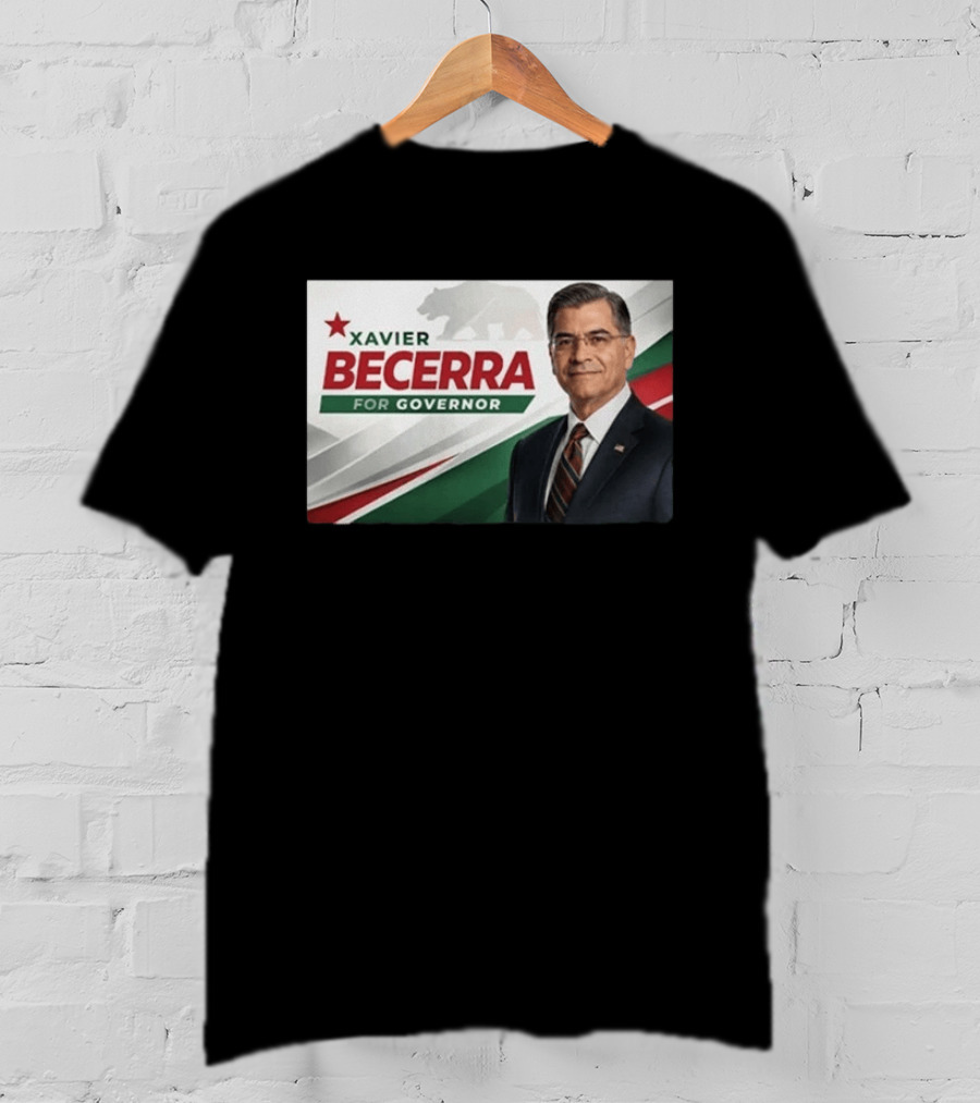 Xavier Becerra For Governor California 2026 Campaign T-Shirt