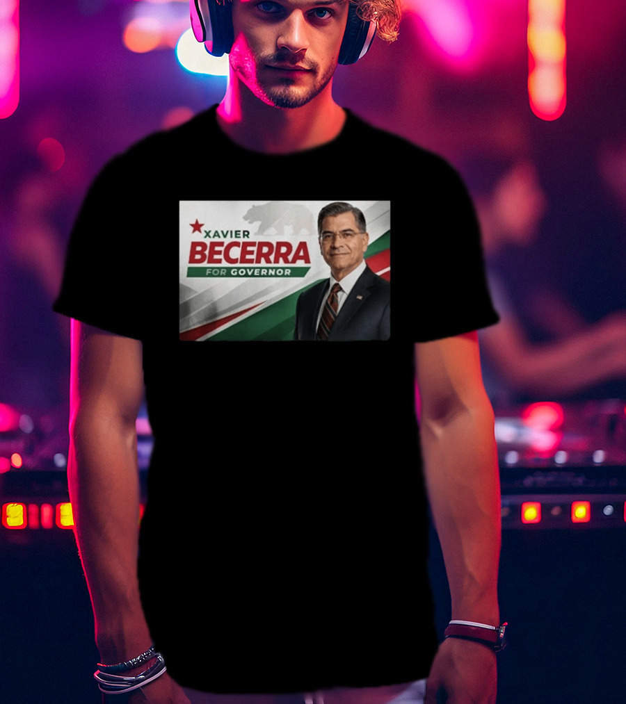 Xavier Becerra For Governor California 2026 Campaign T-Shirt