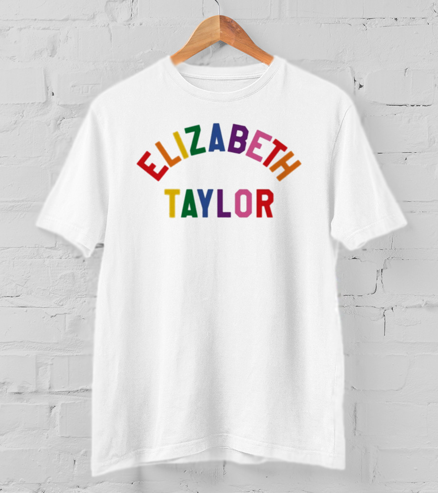 Elizabeth Taylor Rainbow Pride Colorful Letters T-Shirt