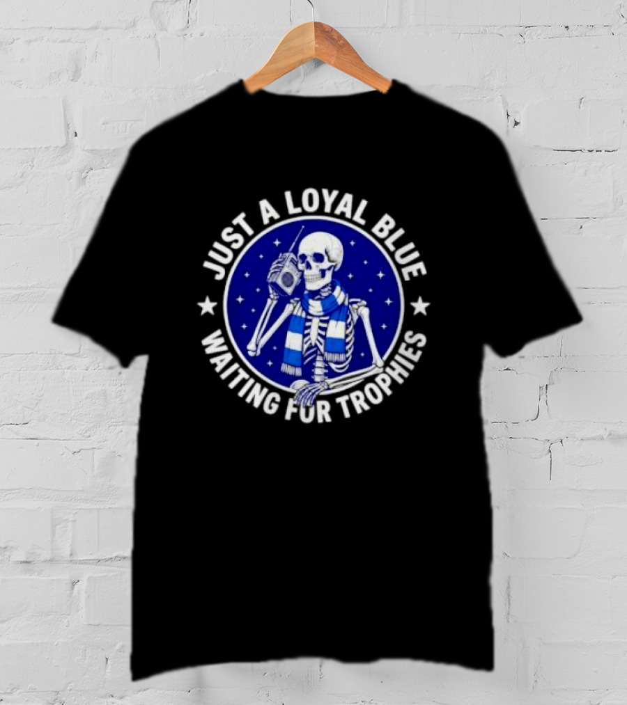 Just A Loyal Blue Skeleton Waiting For Trophies T-Shirt
