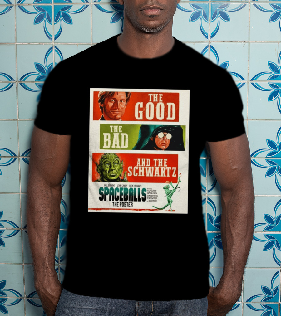 The Good The Bad And The Schwartz Spaceballs Movie 1987 Mel Brooks John Candy Rick Moranis Bill Pullman T-Shirt