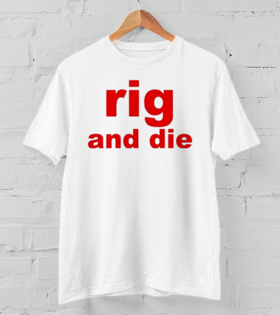 Rig And Die Red T-Shirt