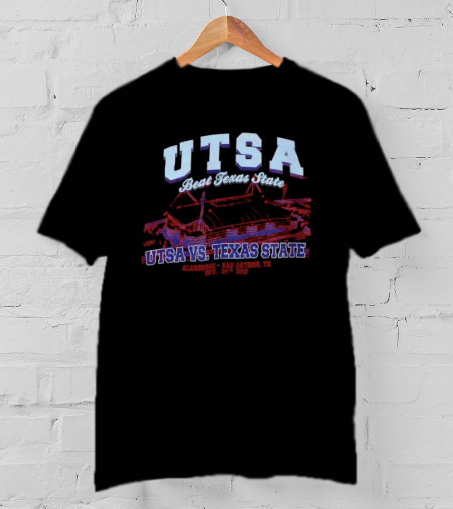 UTSA Beat Texas State Stadium UTSA Vs. Texas State T-Shirt