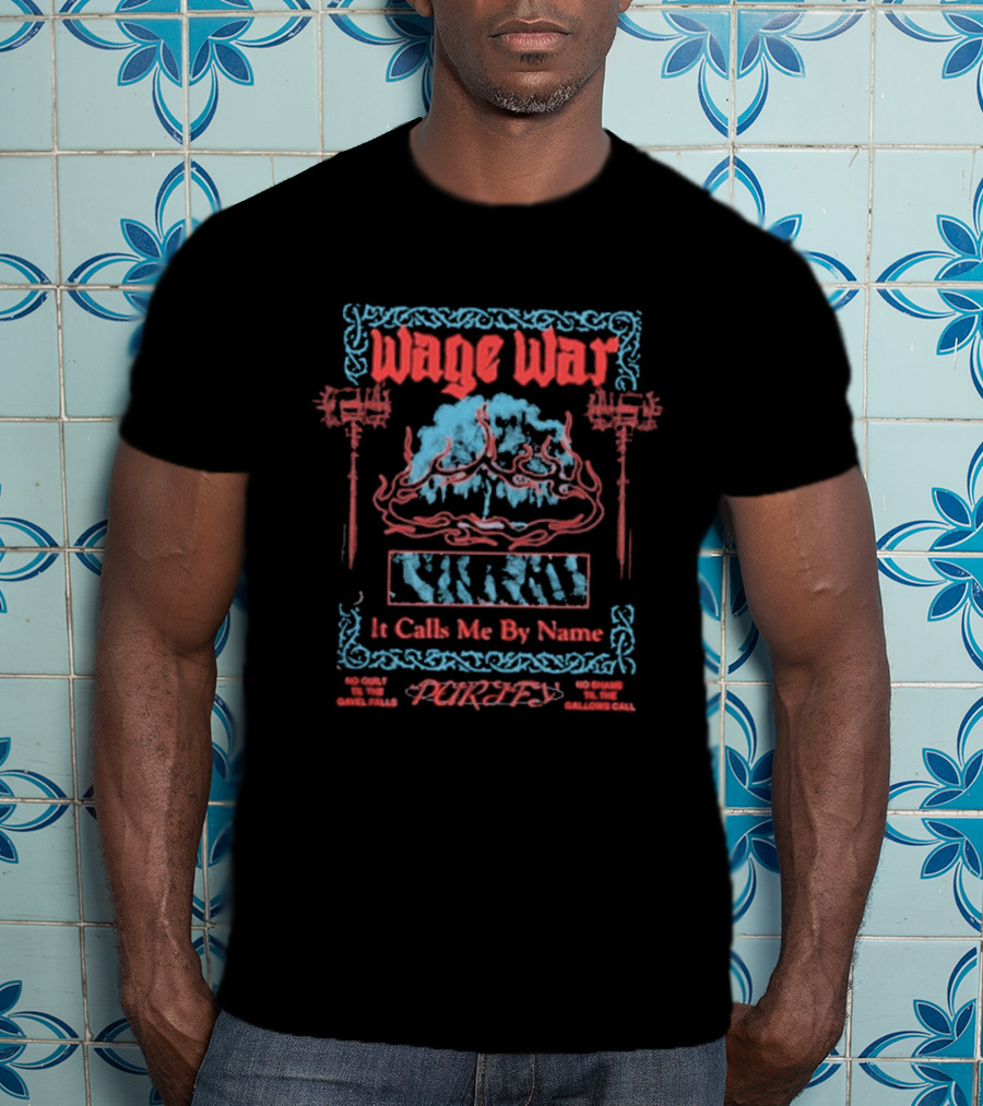 Wage War It Calls Me By Name Gavel T-Shirt