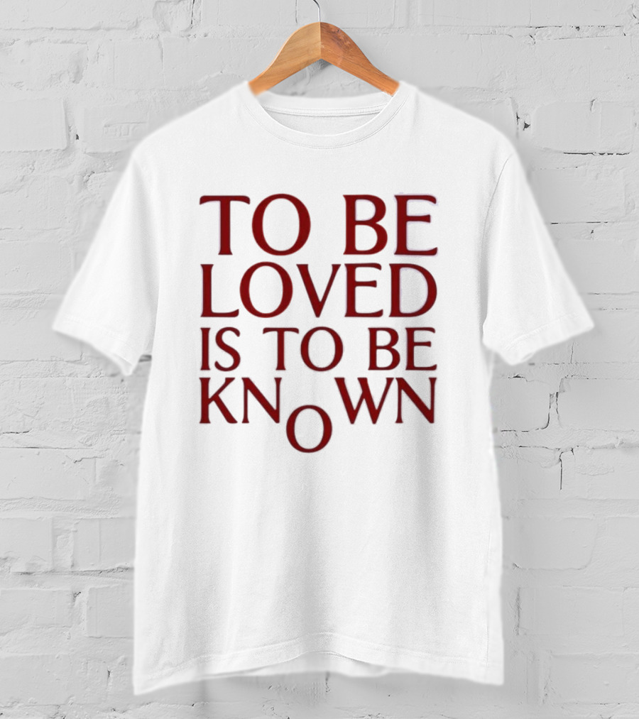 To Be Loved Is To Be Known Zendaya T-Shirt