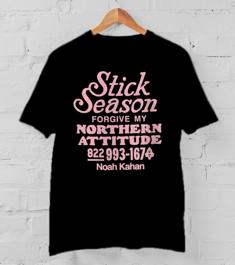 Stick Season Noah Kahan Forgive My Northern Attitude 822 993 1674 T-Shirt