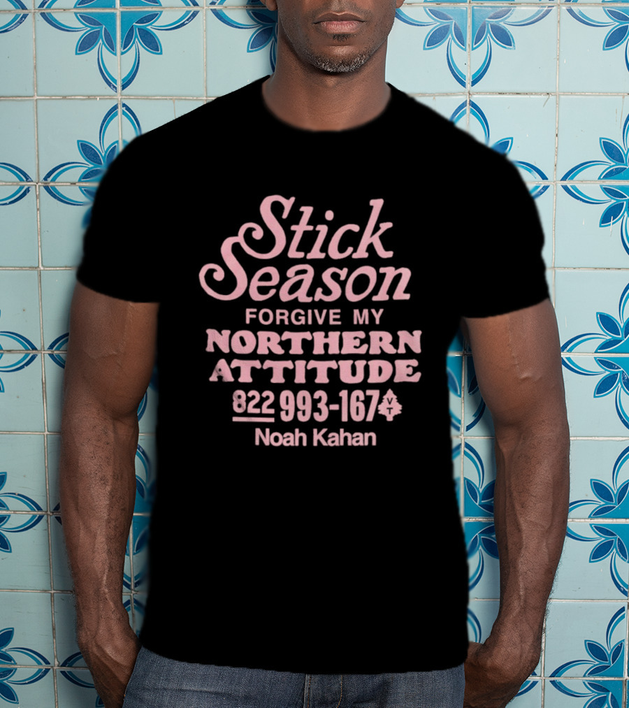 Stick Season Noah Kahan Forgive My Northern Attitude 822 993 1674 T-Shirt