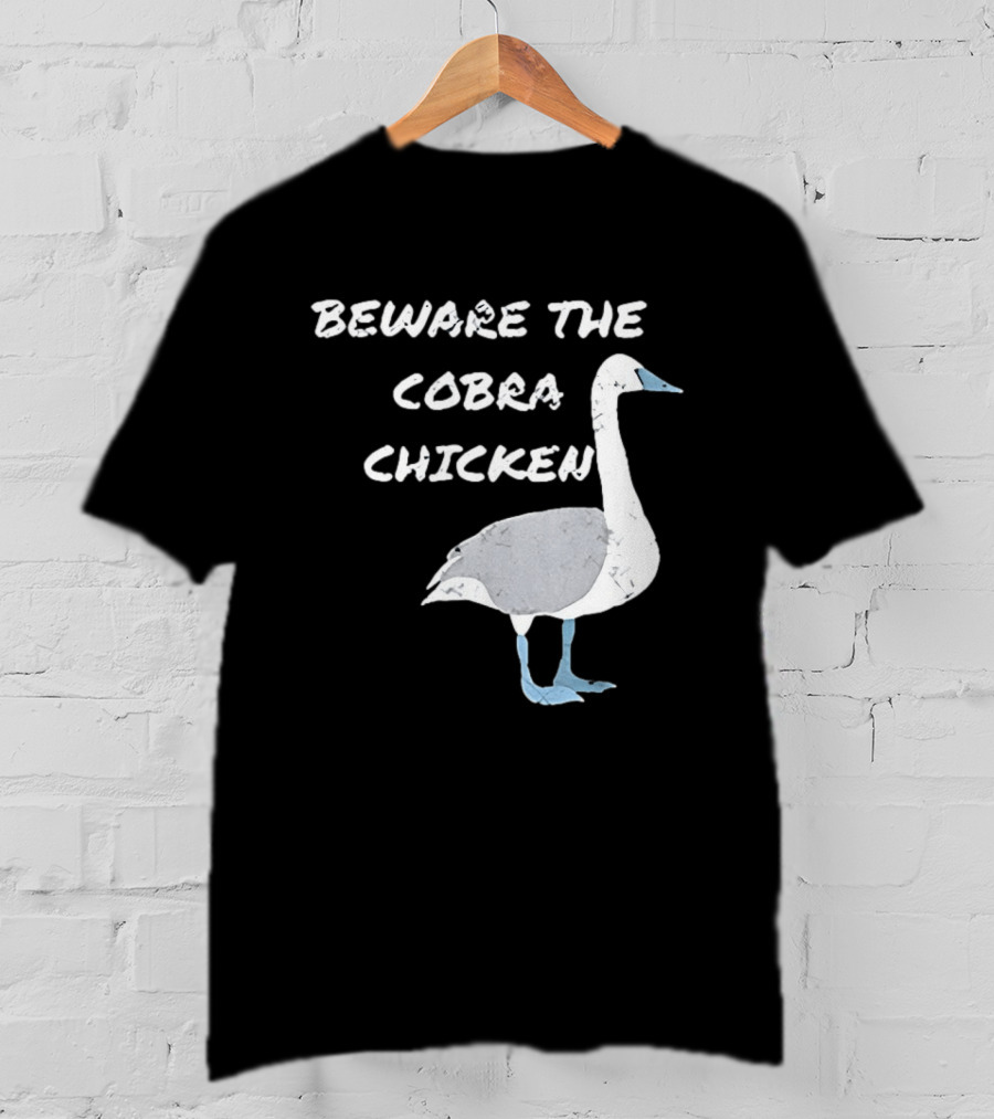 Beware The Cobra Chicken Goose Image T-Shirt
