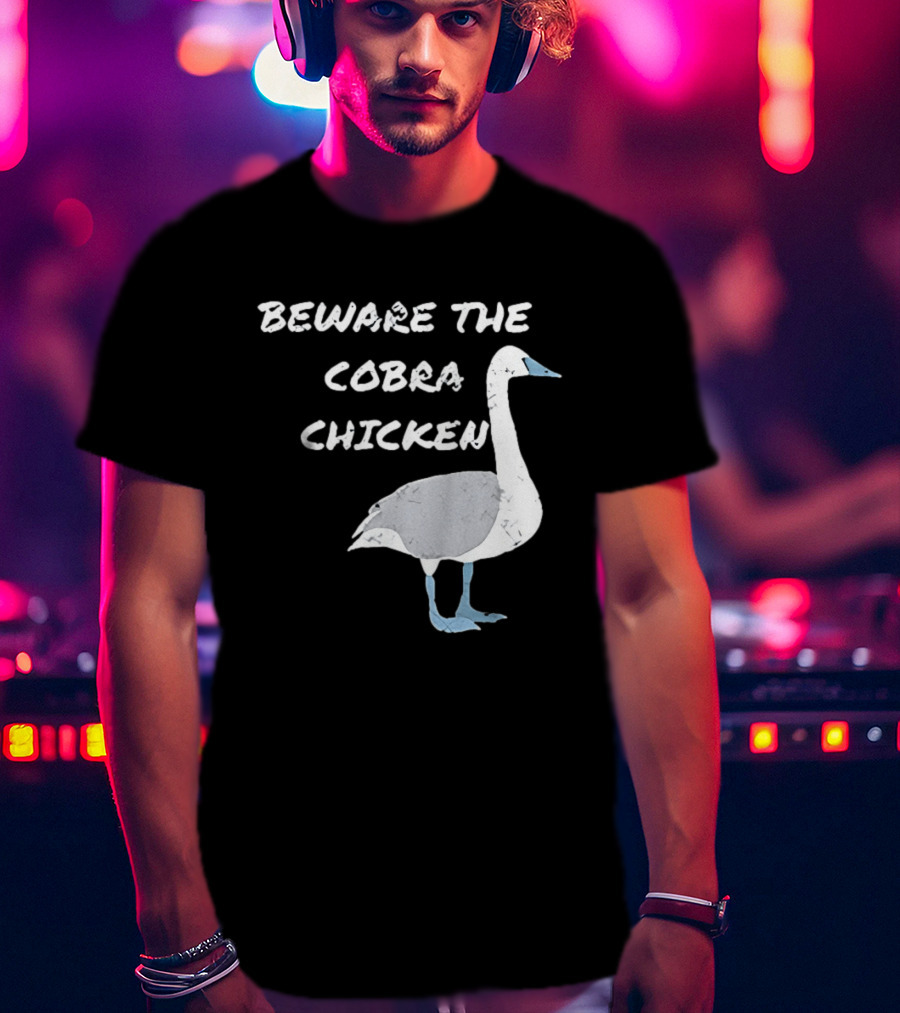 Beware The Cobra Chicken Goose Image T-Shirt