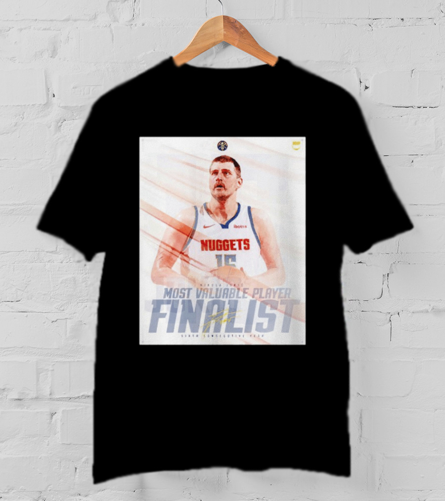 Nikola Jokić Most Valuable Player Finalist Sixth Consecutive Year Nuggets T-Shirt