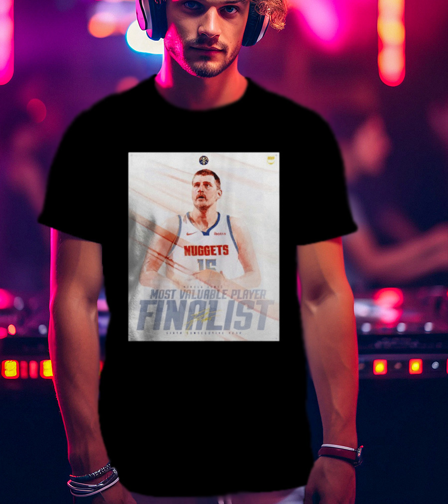 Nikola Jokić Most Valuable Player Finalist Sixth Consecutive Year Nuggets T-Shirt
