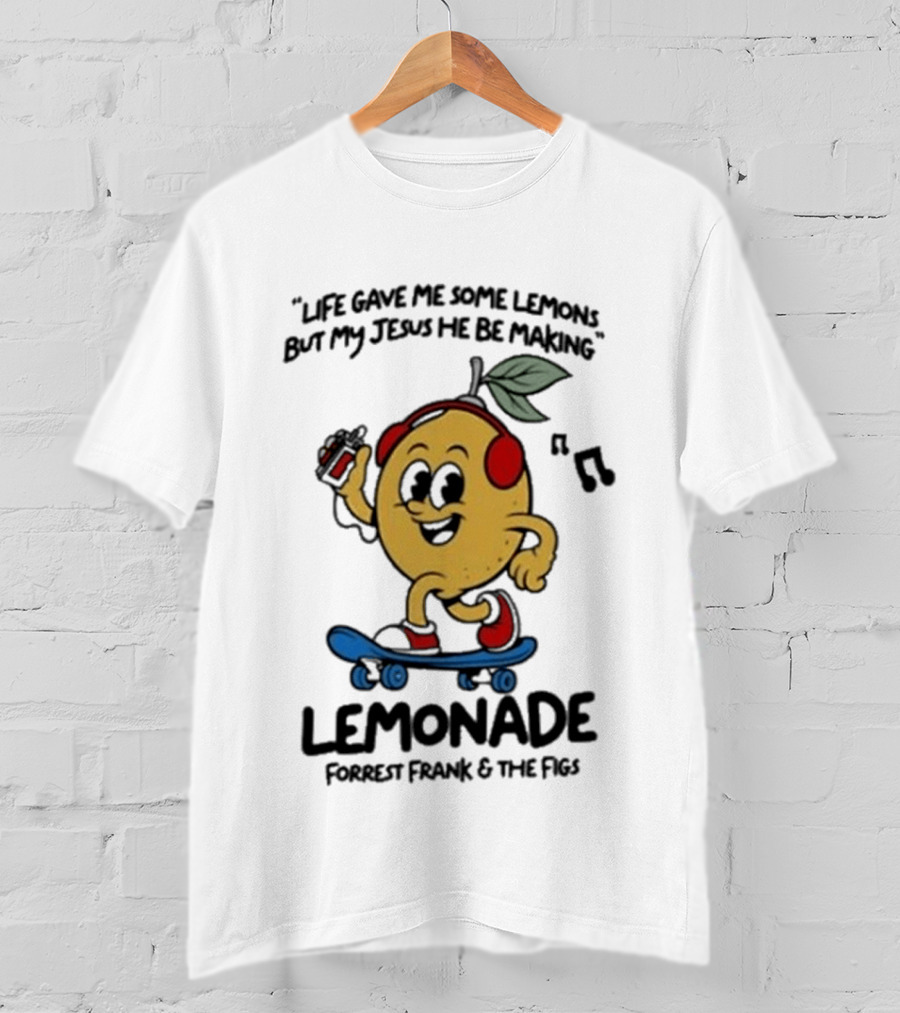 Life Gave Me Some Lemons Forrest Frank And The Figs Lemonade Skateboarding T-Shirt