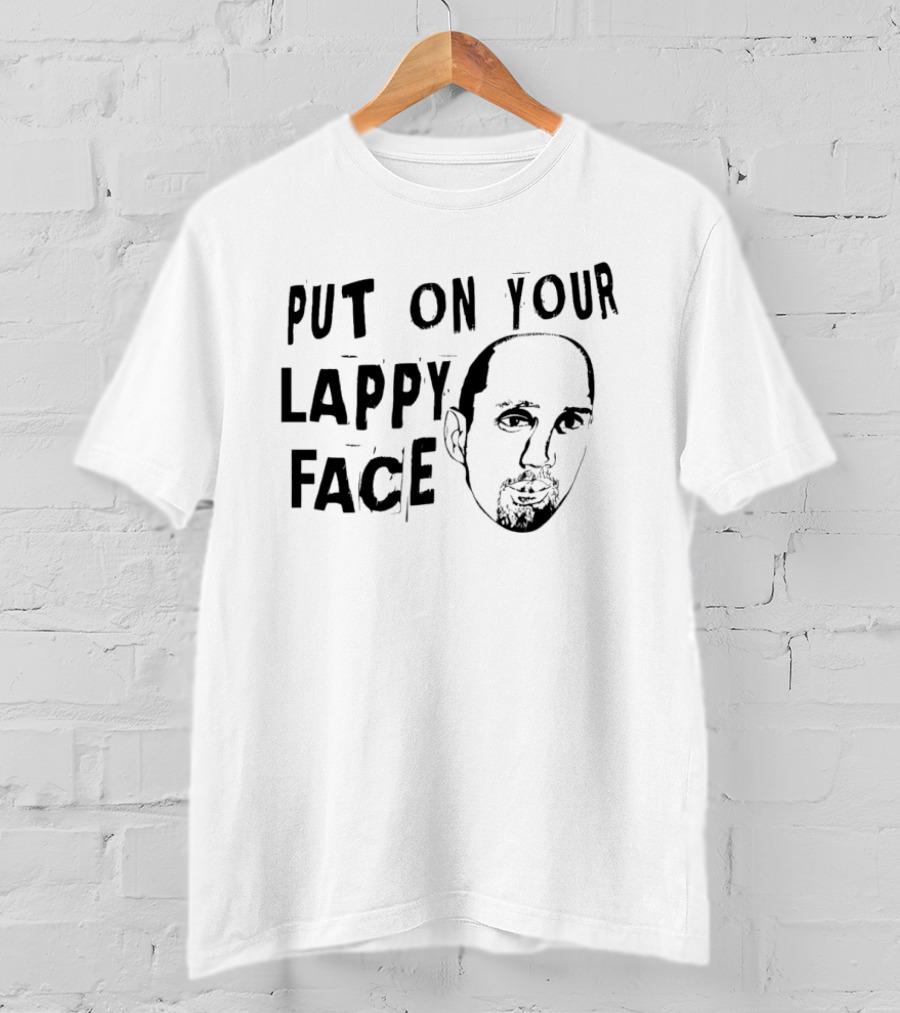 Put On Your Lappy Face T-Shirt
