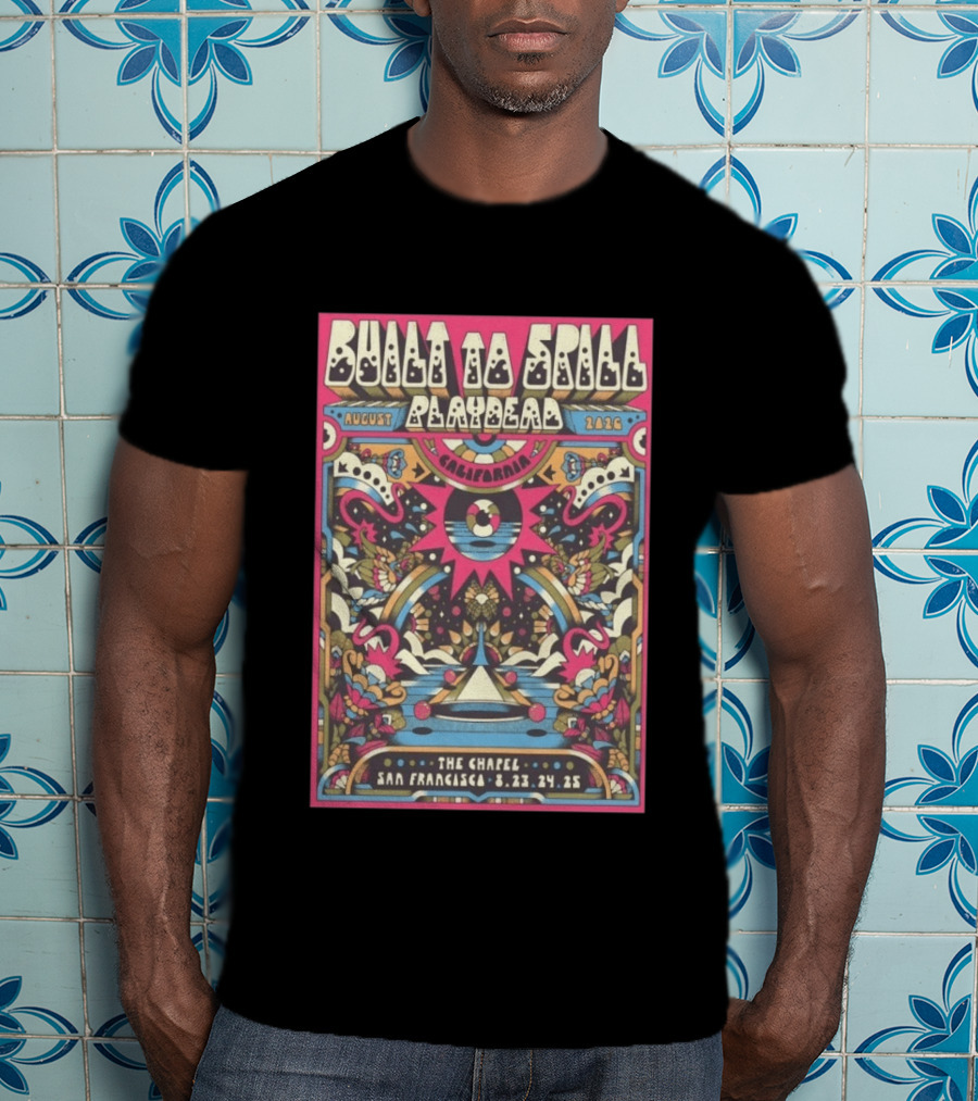 Built To Spill August 2026 Playdead California The Chapel San Francisco Aug 23 25 Psychedelic T-Shirt