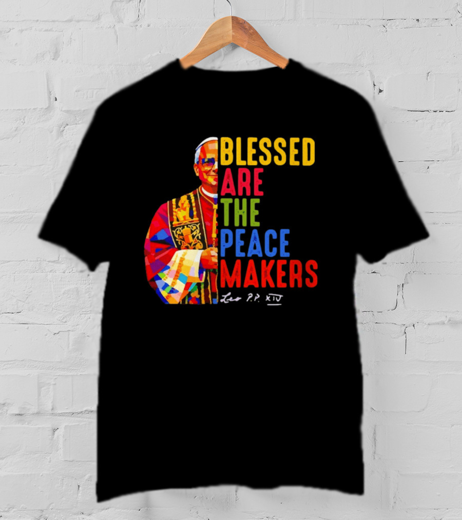 Blessed Are The Peacemakers Pope Leo XIV Colorful T-Shirt