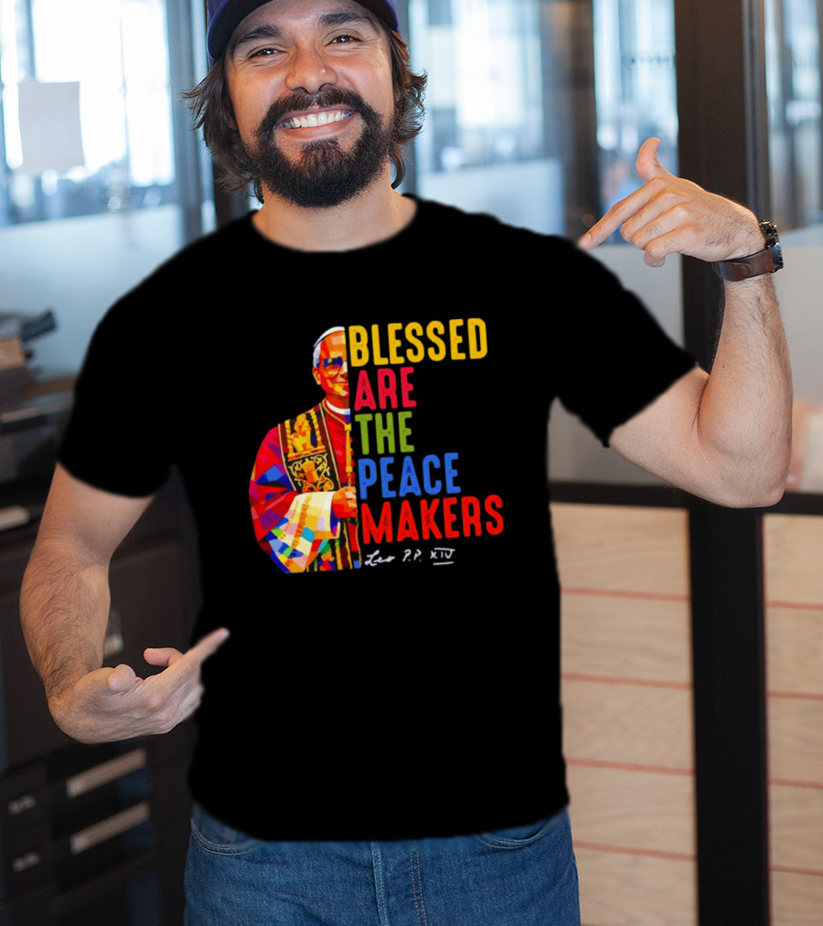 Blessed Are The Peacemakers Pope Leo XIV Colorful T-Shirt