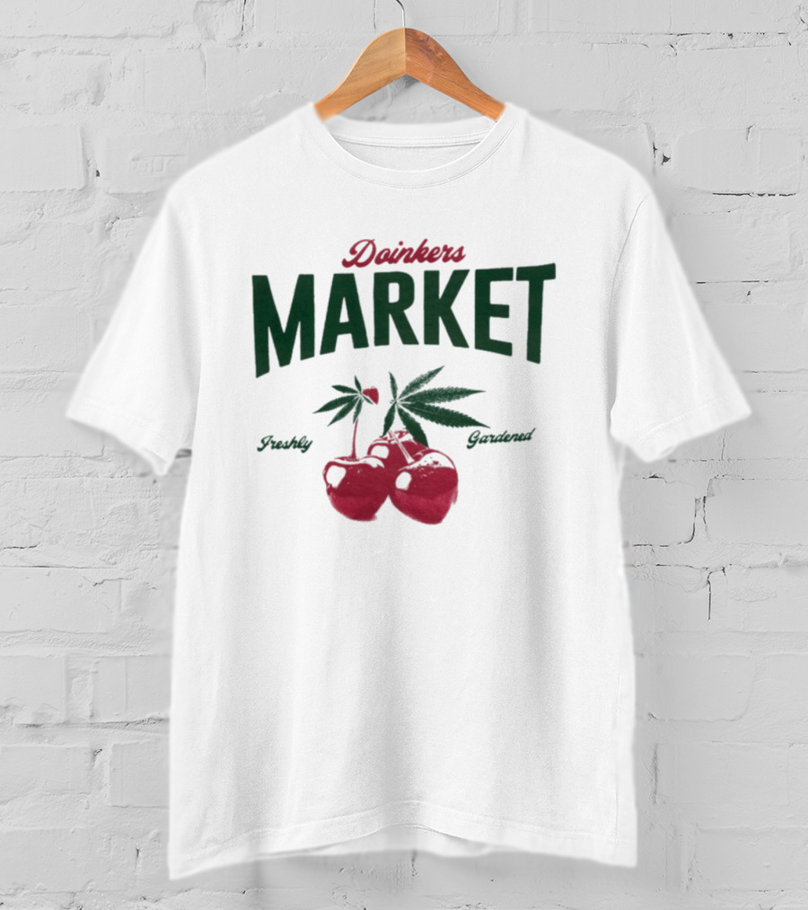 Doinkers Market Freshly Gardened Tomatoes And Cannabis Leaves T-Shirt