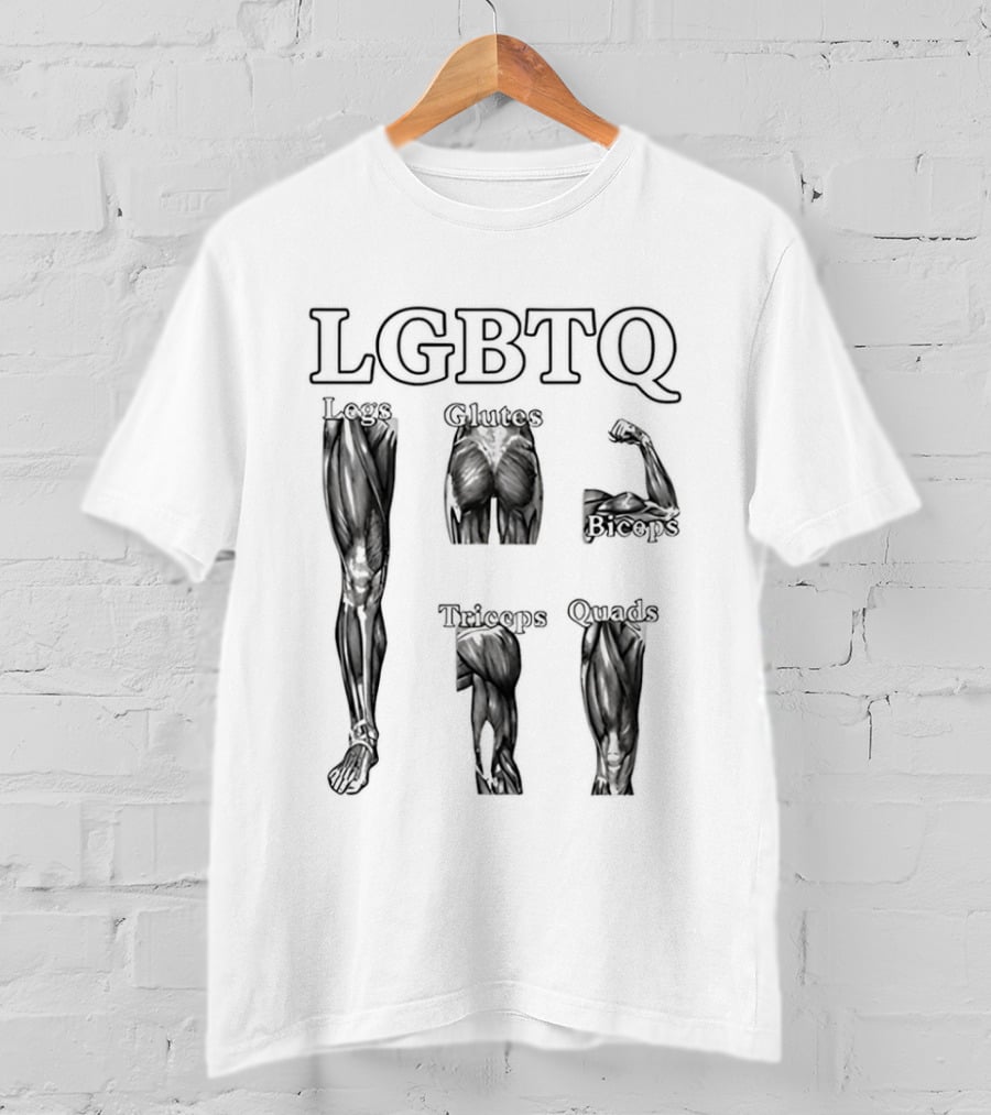 LGBTQ Legs Glutes Biceps Triceps Quads Fitness Motivation T-Shirt
