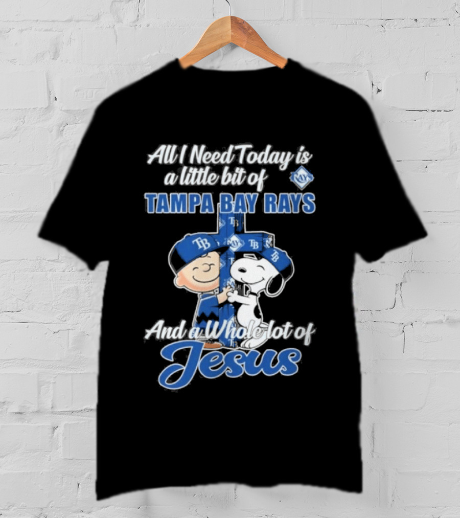 All I Need Today Is A Little Bit Of Tampa Bay Rays And A Whole Lot Of Jesus Peanuts 2026 T-Shirt