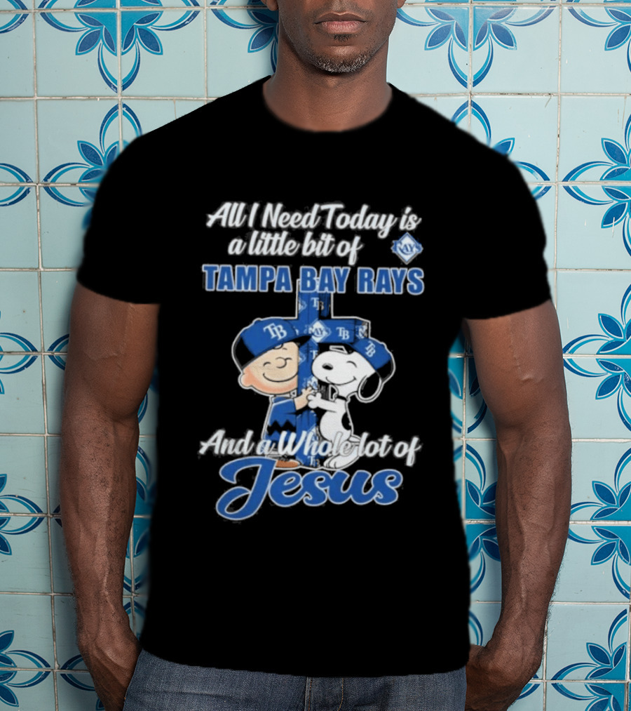All I Need Today Is A Little Bit Of Tampa Bay Rays And A Whole Lot Of Jesus Peanuts 2026 T-Shirt