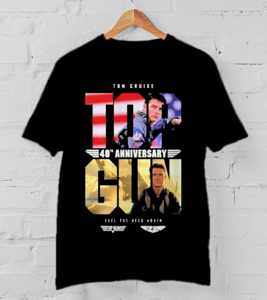 Top Gun Maverick Tom Cruise 40th Anniversary Feel The Need Again T-Shirt