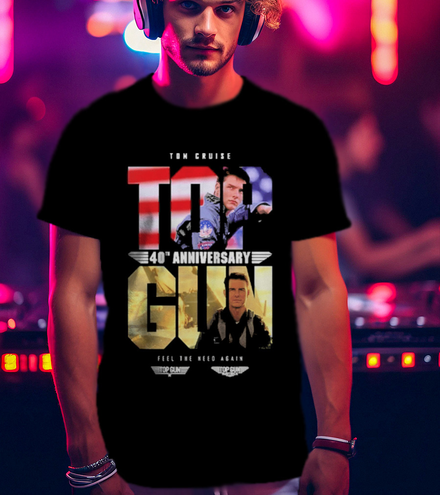 Top Gun Maverick Tom Cruise 40th Anniversary Feel The Need Again T-Shirt