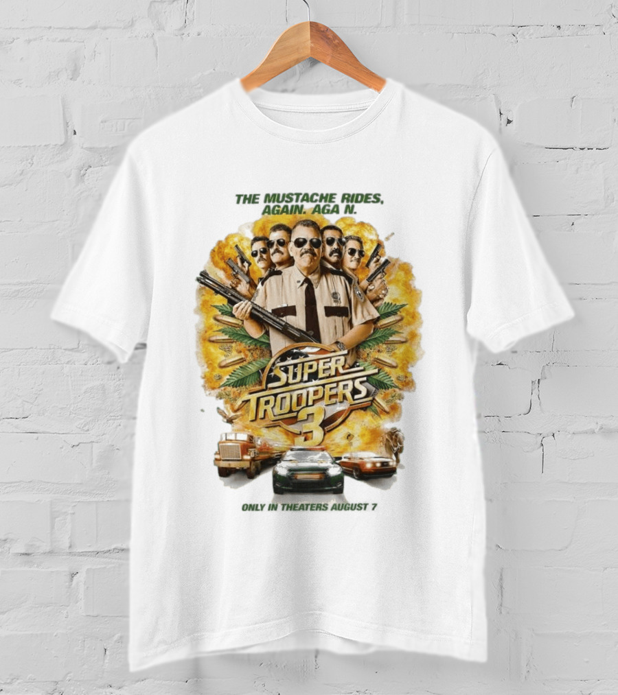 Super Troopers 3 The Mustache Rides Again Movie T-Shirt
