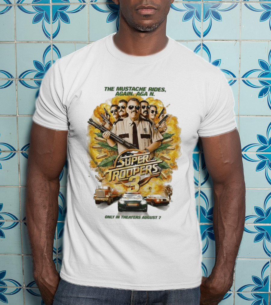 Super Troopers 3 The Mustache Rides Again Movie T-Shirt
