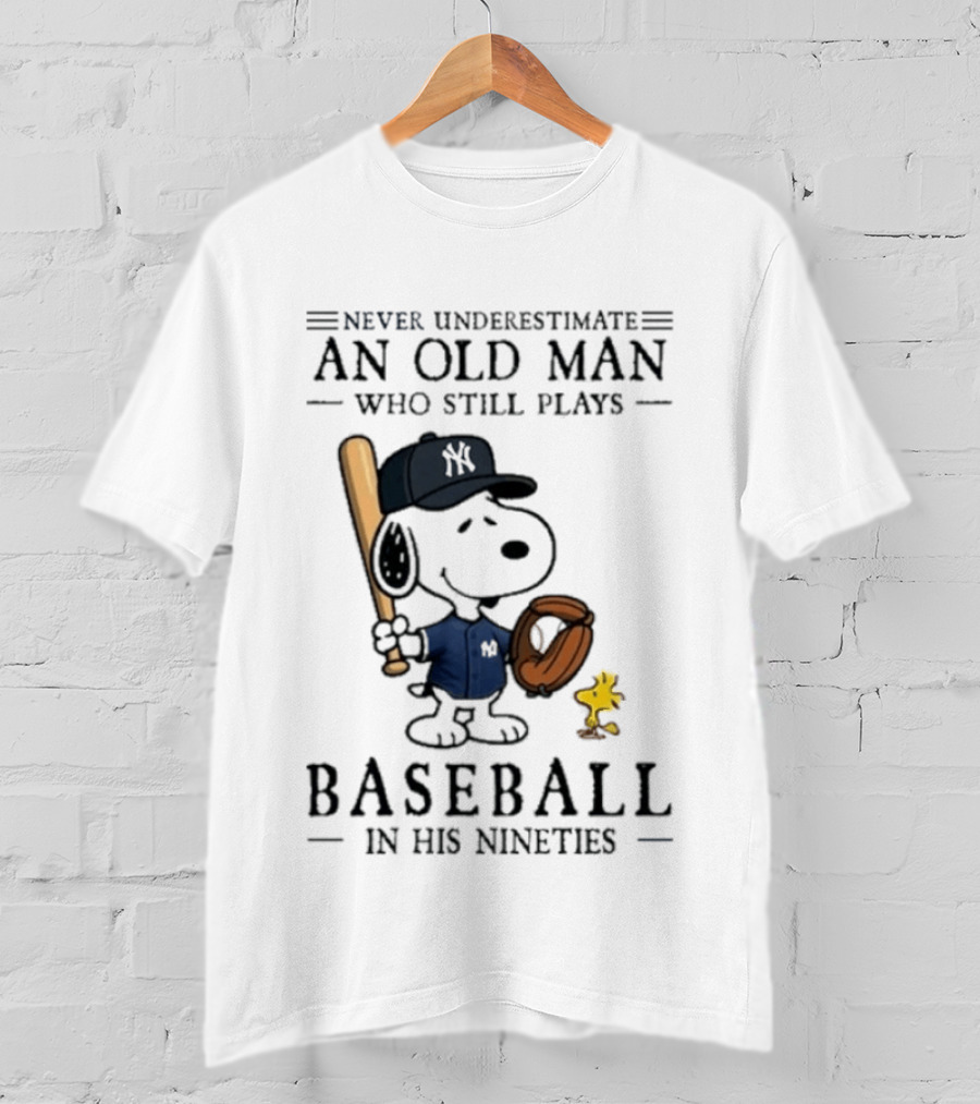 Never Underestimate An Old Man Who Still Plays Baseball In His Nineties Peanuts New York Yankees Collaboration T-Shirt