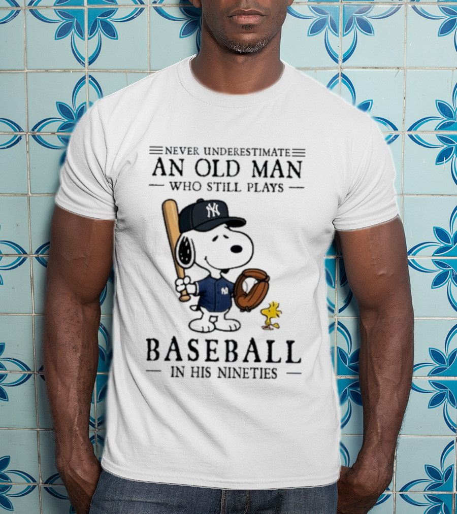 Never Underestimate An Old Man Who Still Plays Baseball In His Nineties Peanuts New York Yankees Collaboration T-Shirt