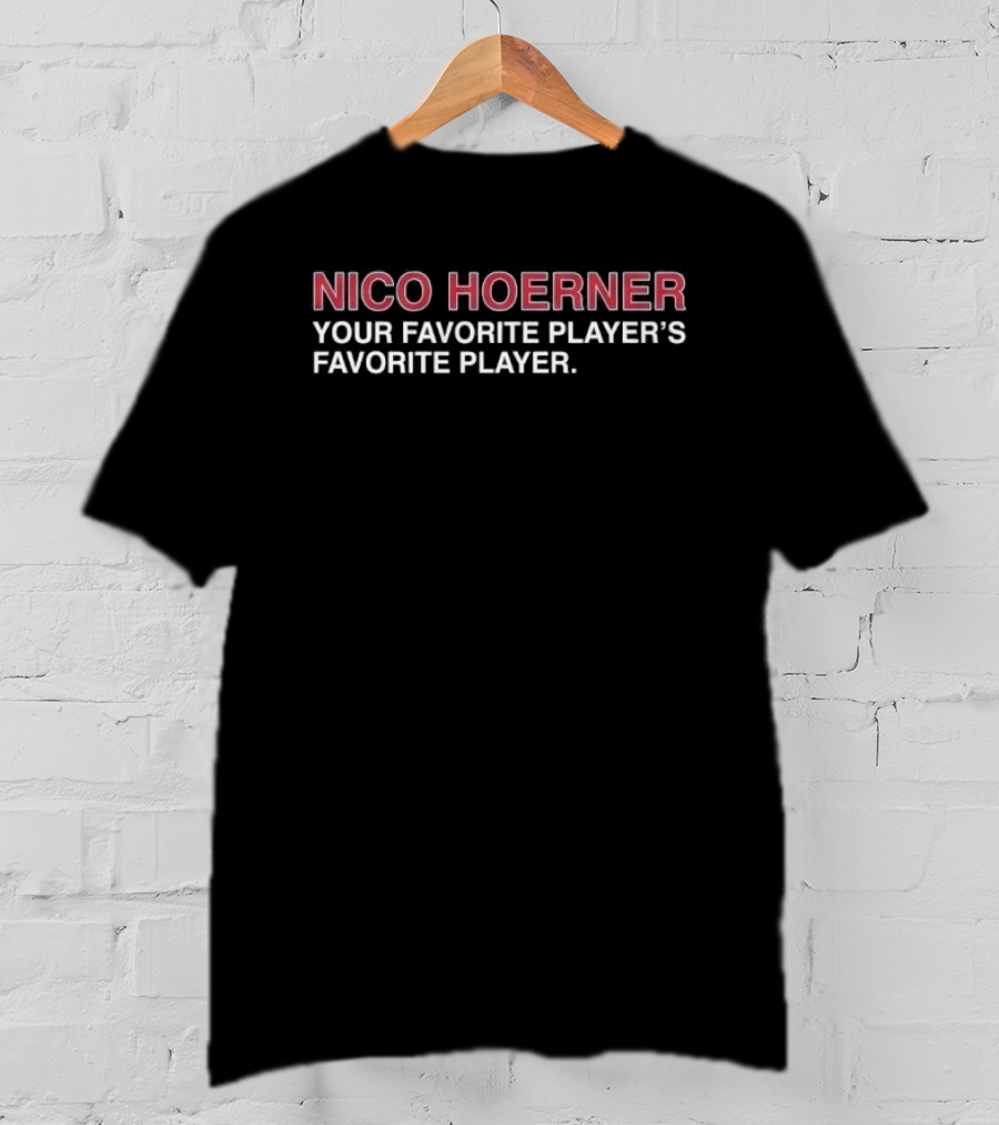 Nico Hoerner Your Favorite Player's Favorite Player T-Shirt