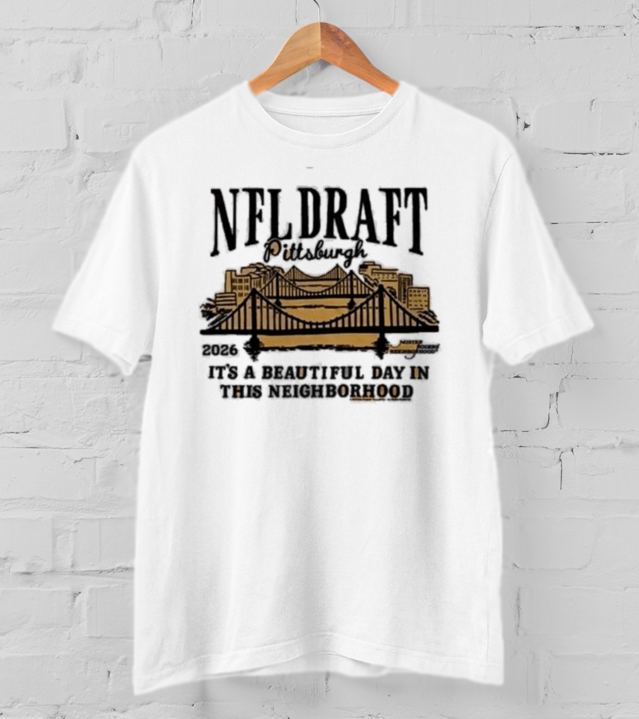 Pittsburgh Steelers NFL Draft 2026 It's A Beautiful Day In This Neighborhood T-Shirt