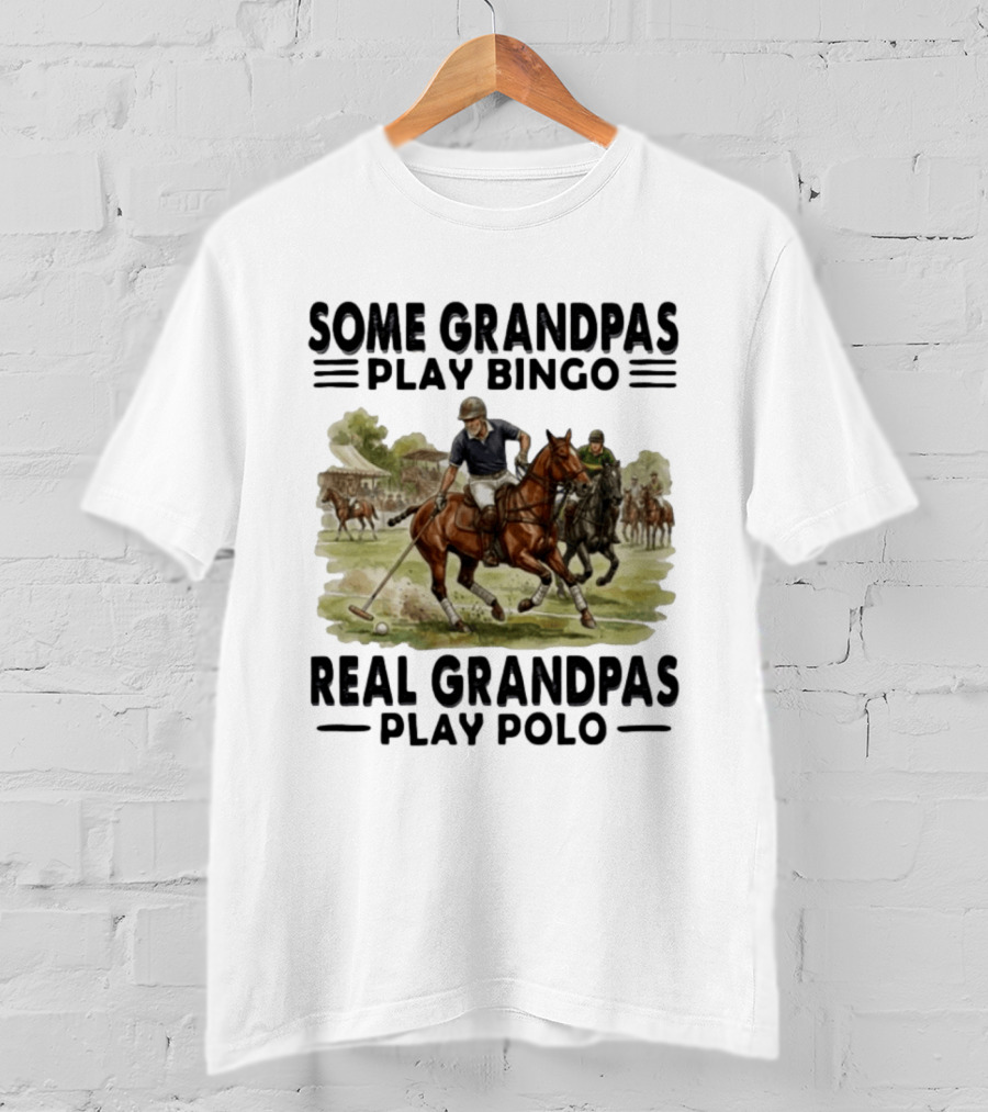 Some Grandpas Play Bingo Real Grandpas Play Polo Vintage Equestrian Sport Humor T-Shirt