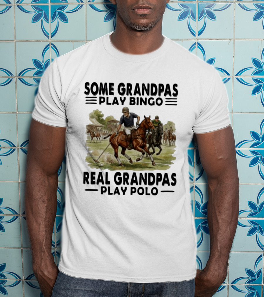Some Grandpas Play Bingo Real Grandpas Play Polo Vintage Equestrian Sport Humor T-Shirt