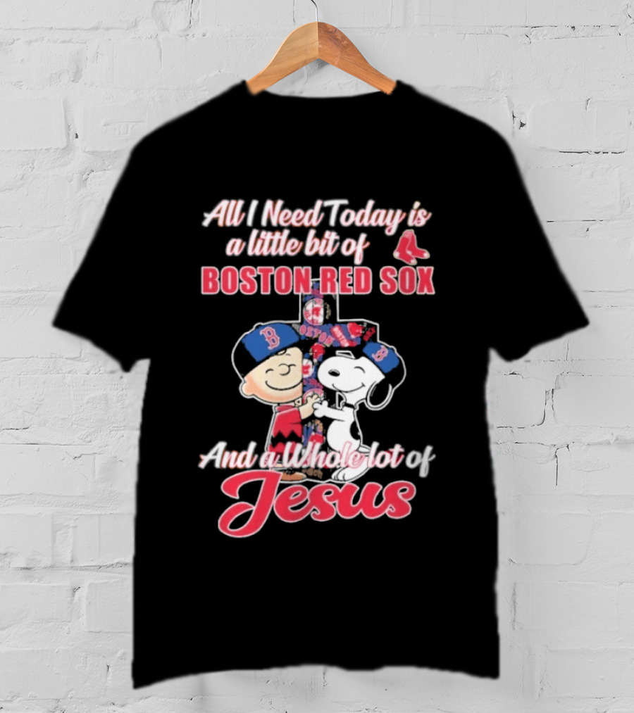 All I Need Today Boston Red Sox Peanuts Jesus T-Shirt
