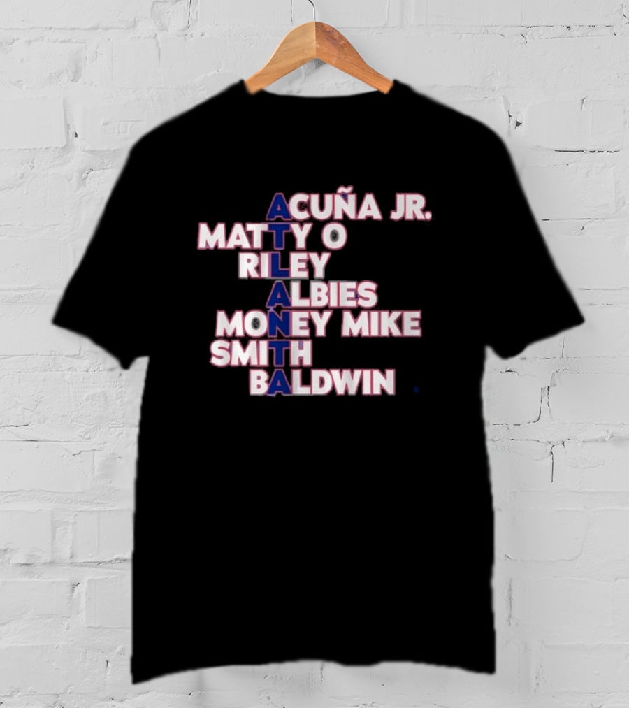 Atlanta Acuña Jr Matty O Riley Albies Money Mike Smith Baldwin 2026 T-Shirt