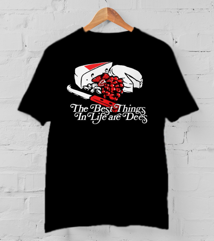 The Best Things In Life Are Dees Cheese Grapes Knife T-Shirt
