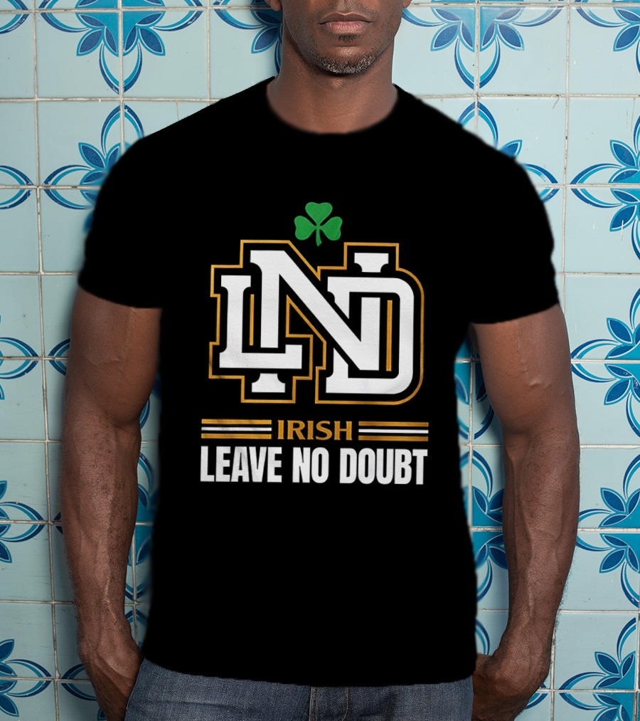 Notre Dame Irish ND Leave No Doubt Shamrock T-Shirt