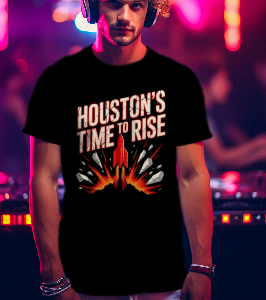 Houston's Time To Rise 2026 NBA Houston Rockets Basketball Team Explosion T-Shirt