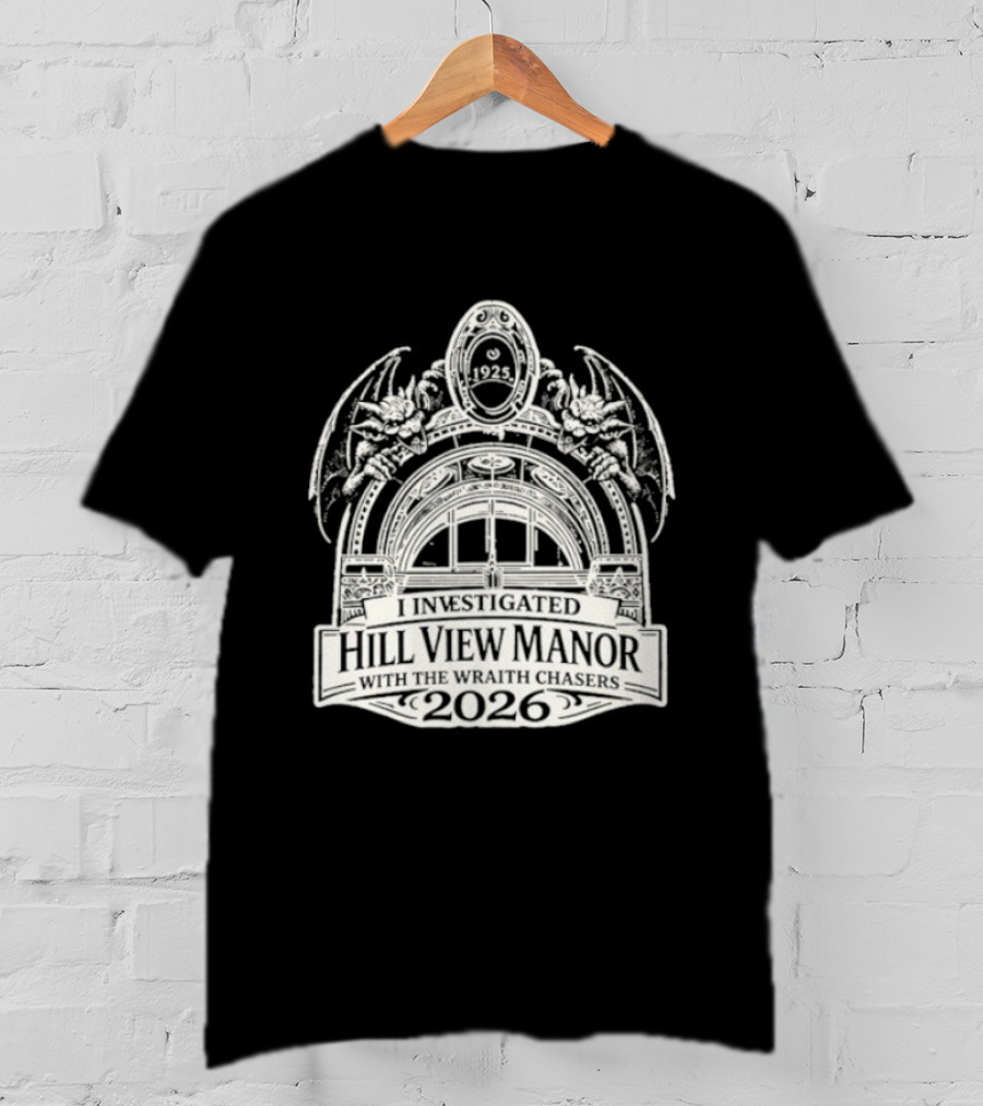 Wraith Chasers Hill View Manor Investigation 2026 T-Shirt
