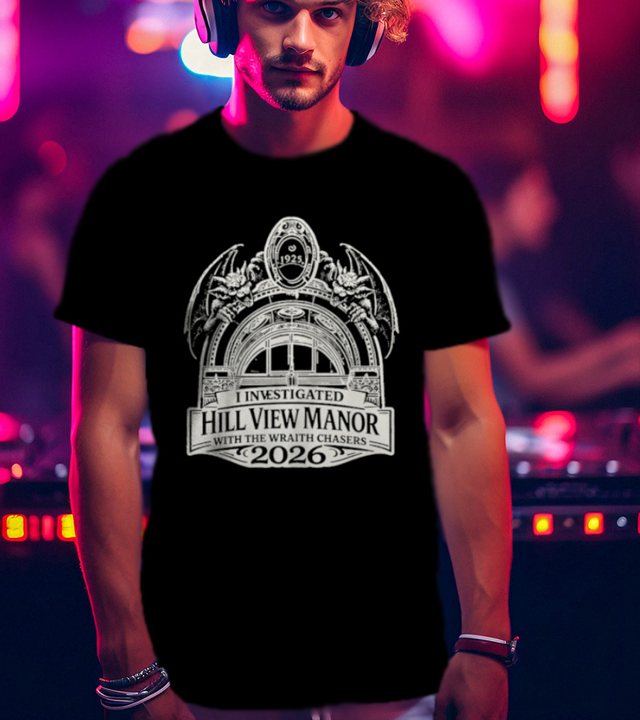 Wraith Chasers Hill View Manor Investigation 2026 T-Shirt