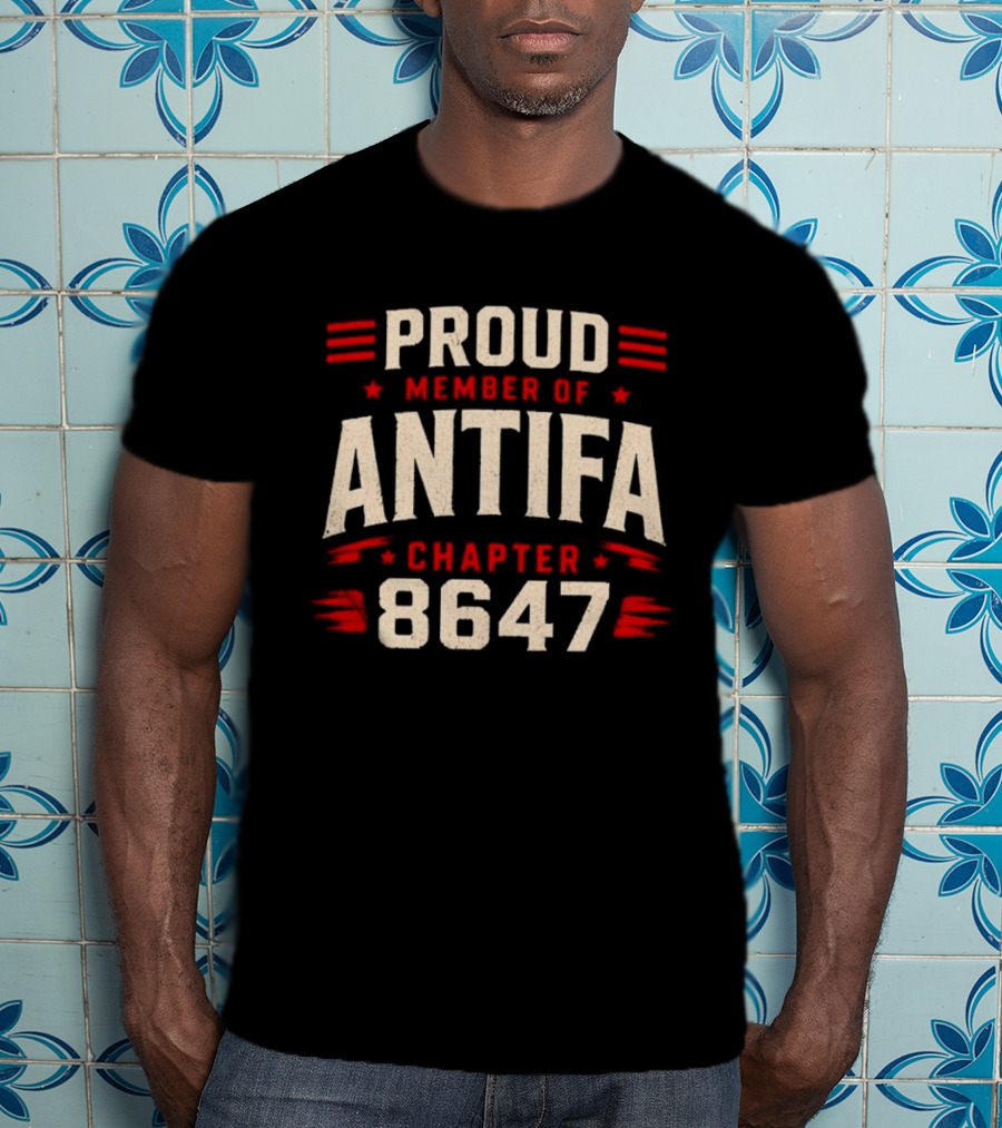 Proud Member Of Antifa Chapter 8647 T-Shirt
