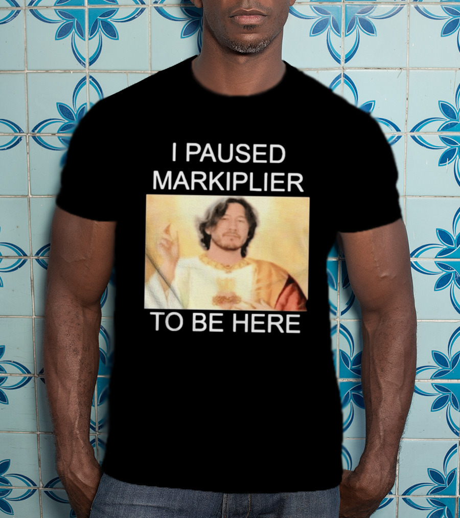 I Paused Markiplier To Be Here Iconic Gamer Fan Meme T-Shirt