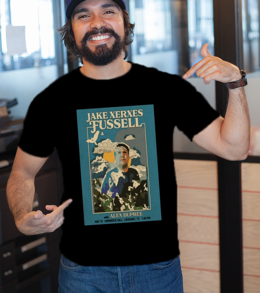 Jake Xerxes Fussell With Alex Dupree May 13 Commerce Hall Lockhart TX 7:30 PM T-Shirt