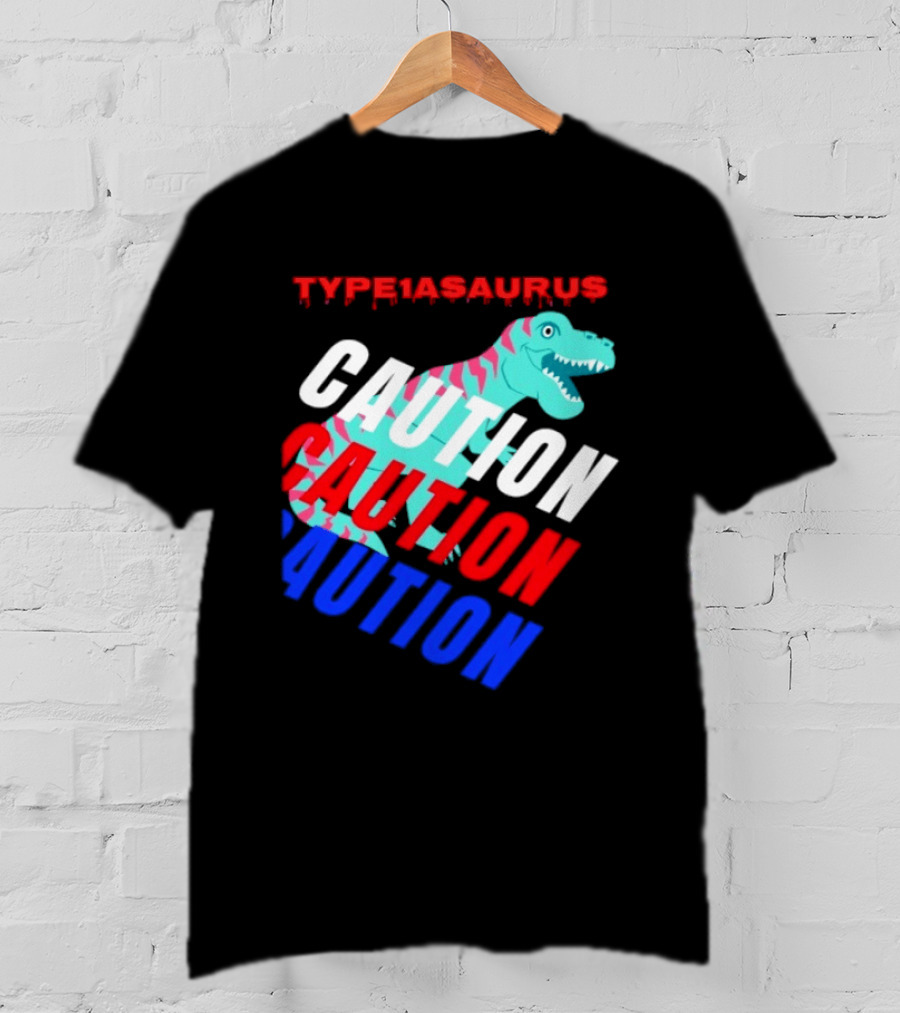 CAUTION Type1asaurus Dinosaur Warning T-Shirt