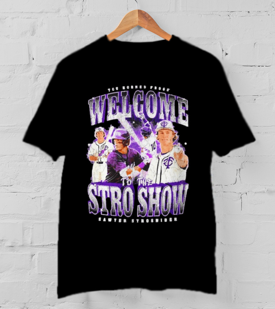 TCU Horned Frogs Welcome To The Stro Show Sawyer Strosnider T-Shirt
