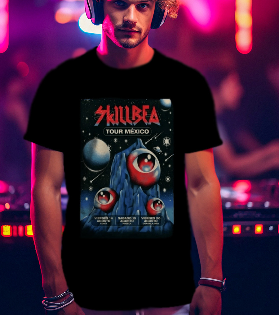 Skillbea Tour México 2026 Viernes 14 Agosto CDMX Sábado 15 Agosto Puebla Viernes 20 Agosto Guadalajara T-Shirt